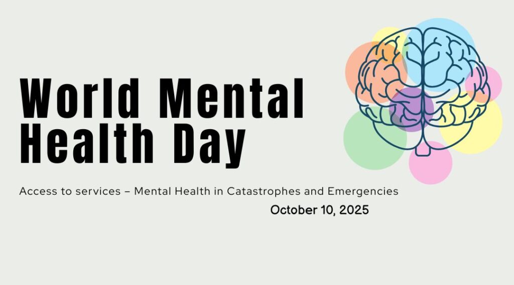 World Mental Health Day 2025: Access to Services – Mental Health in Catastrophes and Emergencies